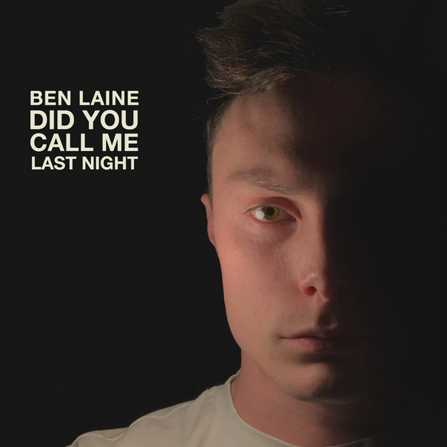Ben Laine: “Did You Call Me Last Night”