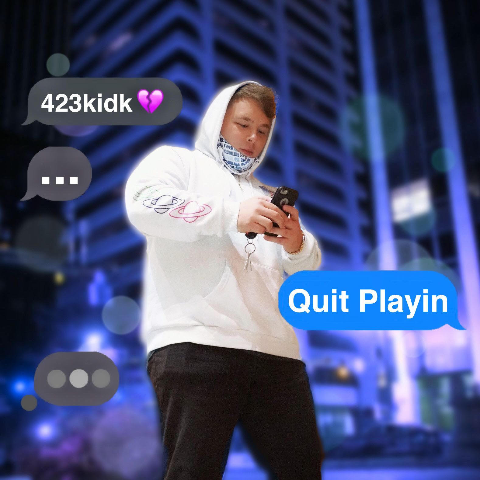 423kidk: “Quit Playin”