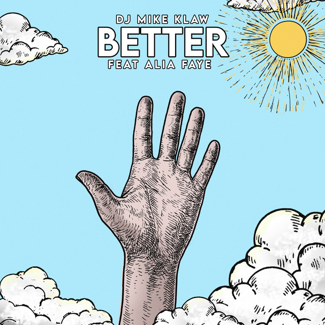 DJ Mike Klaw x Alia Faye: “Better”