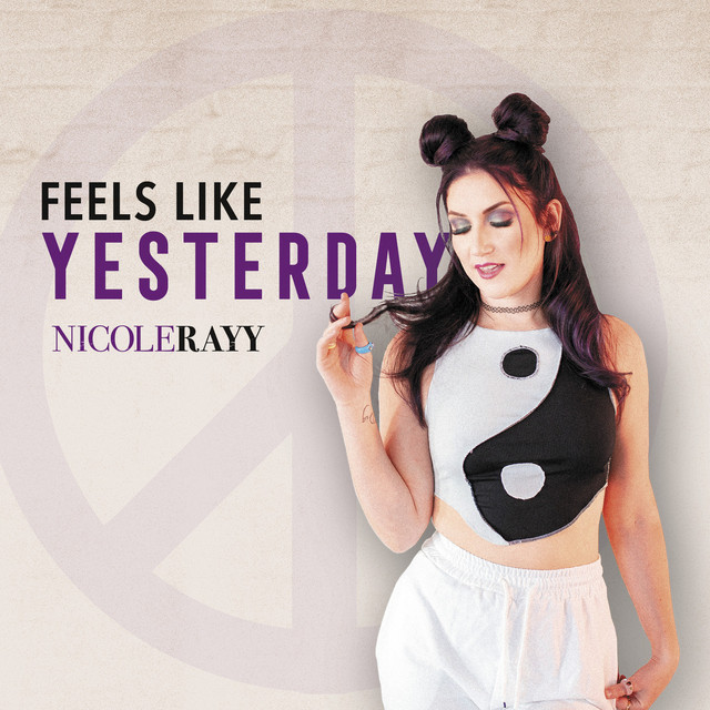 Nicole Rayy: “Feels Like Yesterday”