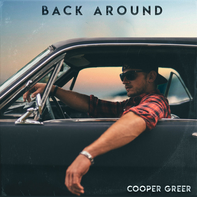 Cooper Greer: “Back Around”