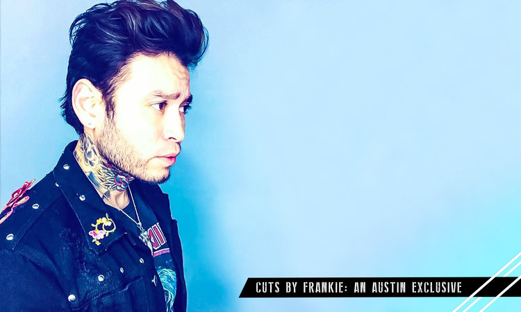 Cuts By Frankie: An Austin Exclusive