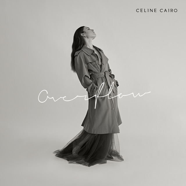 Celine Cairo: “Overflow”