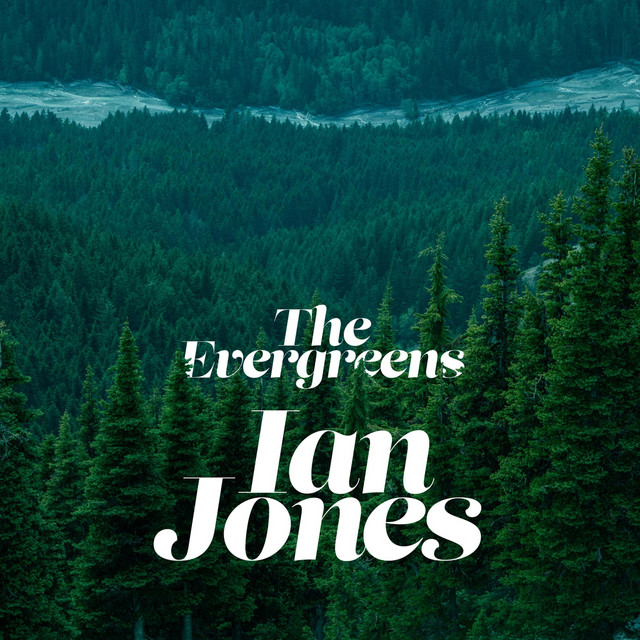 Ian Jones: “Evergreens”