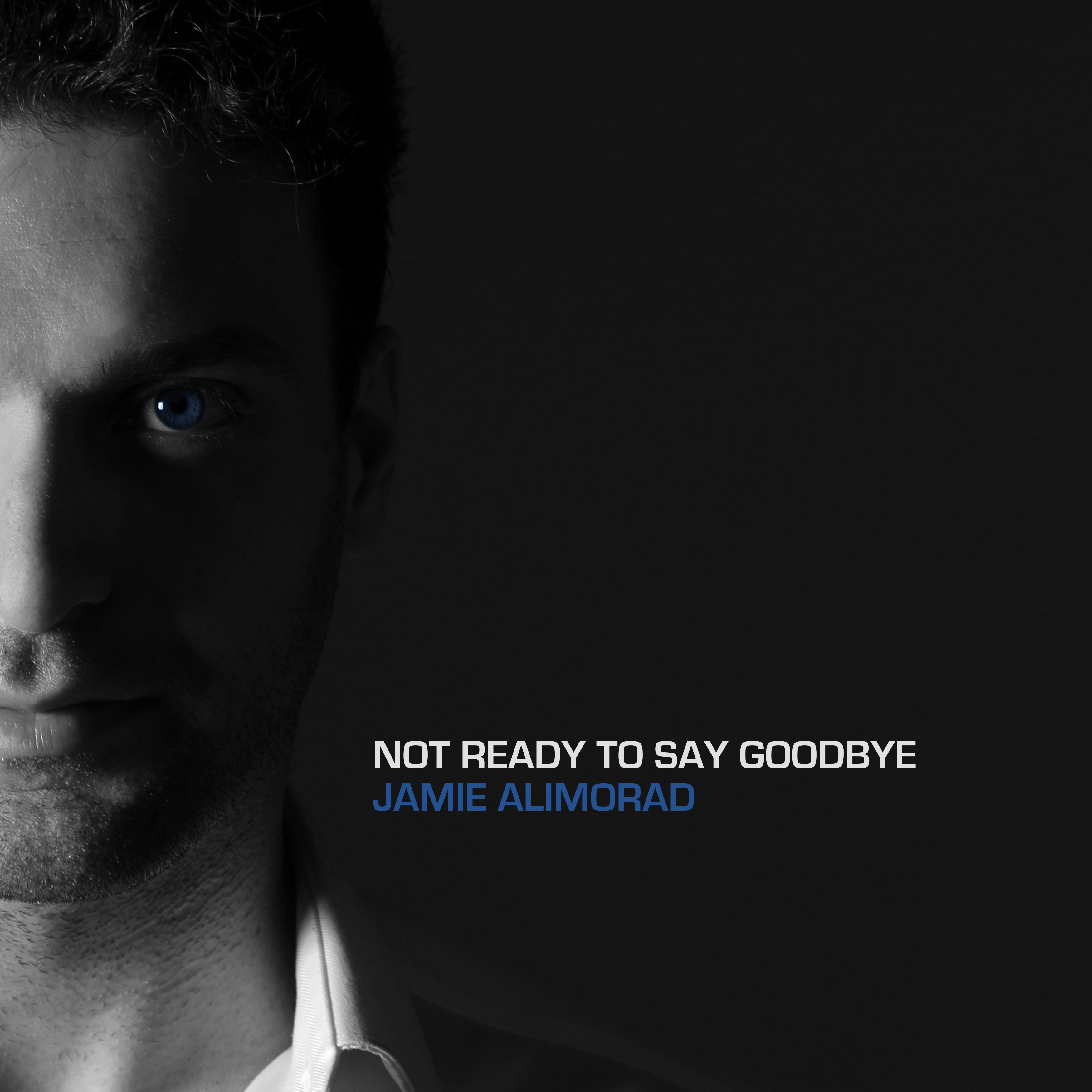 Jamie Alimorad: “Not Ready to Say Goodbye”