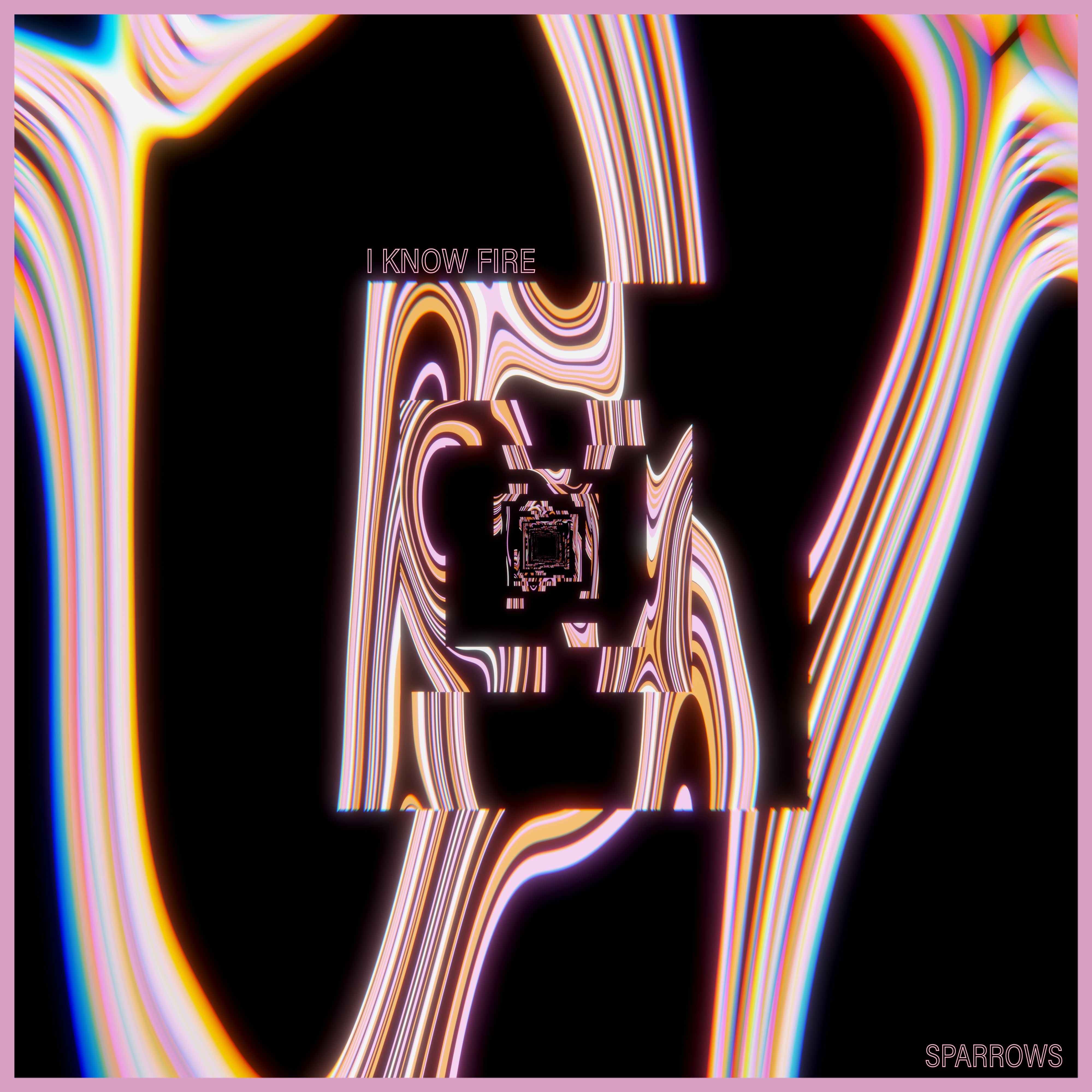 Sparrows: “I Know Fire”