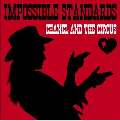 Chanel & the Circus:  “Impossible Standards”￼