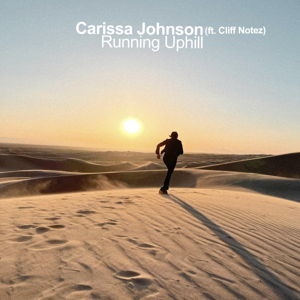 Carissa Johnson ft. Cliff Notez: “Running Uphill”