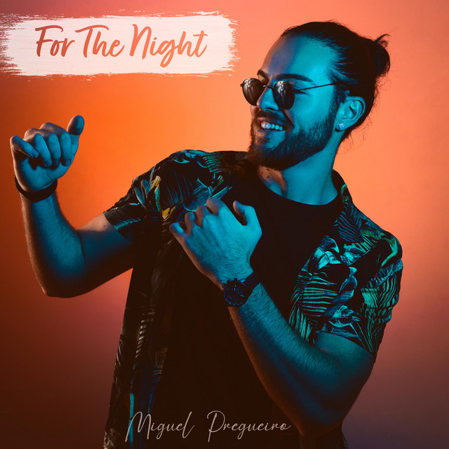 Miguel Pregueiro- “For The Night”￼