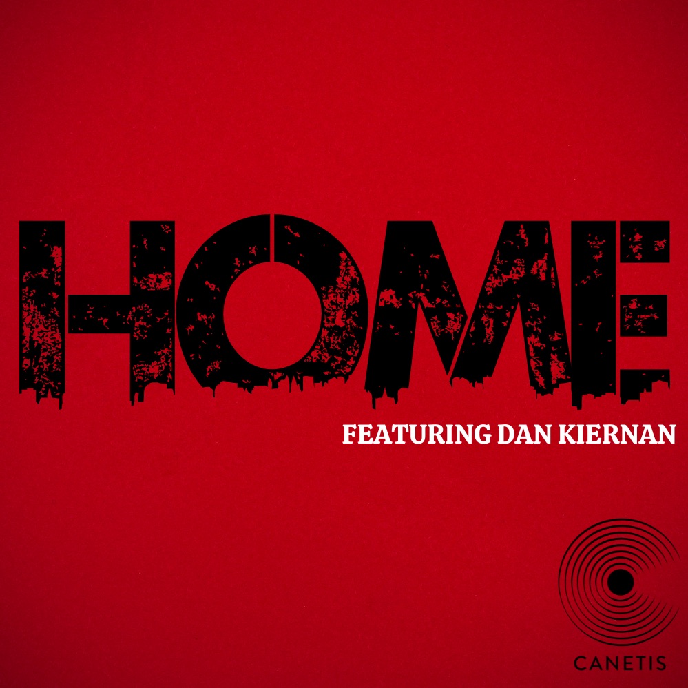 Canetis x Dan Kiernan: “Home”