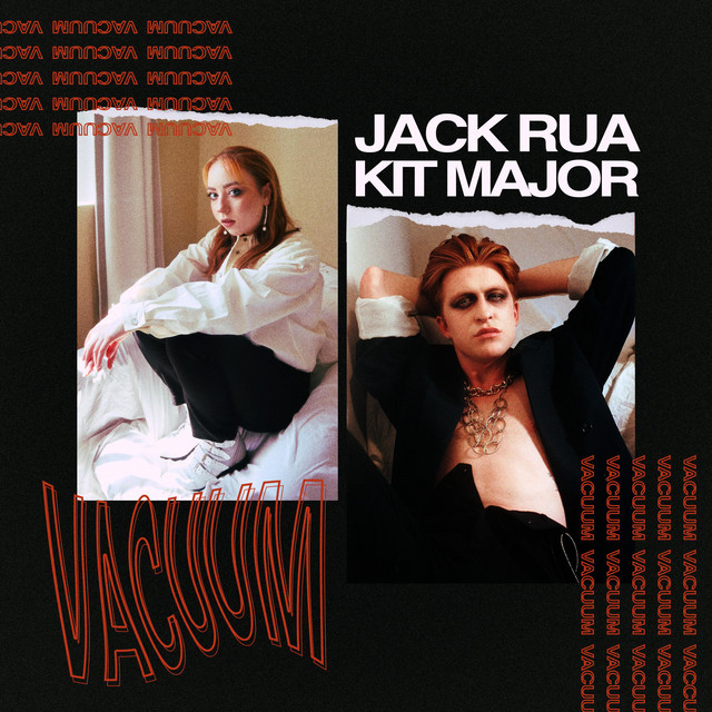Jack Rua x Kit Major:  “Vacuum”