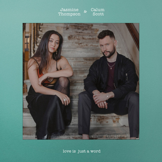 Jasmine Thompson x Calum Scott: “Love is just a word”￼