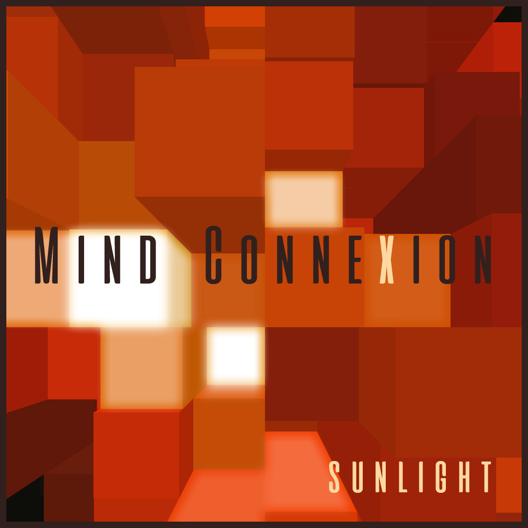 Mind Connexion:  “Sunlight”￼