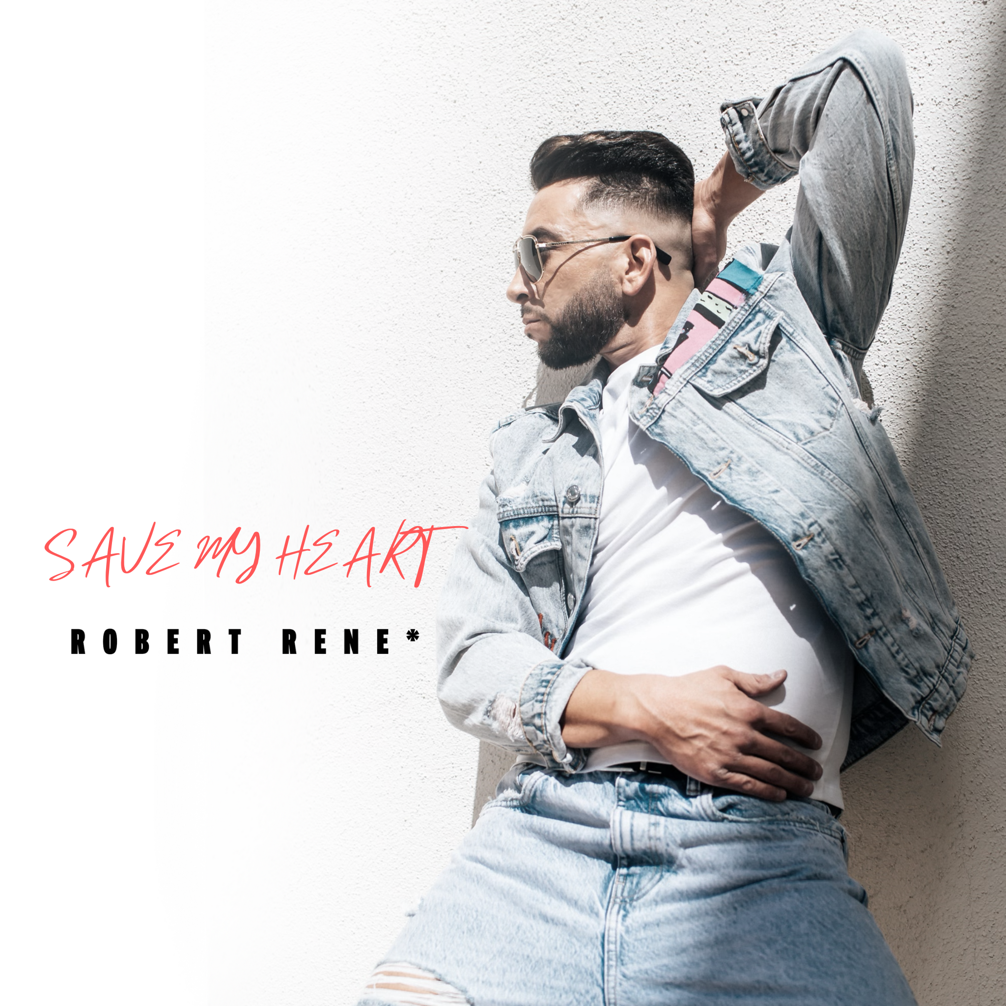 ROBERT RENE: “SAVE MY HEART”