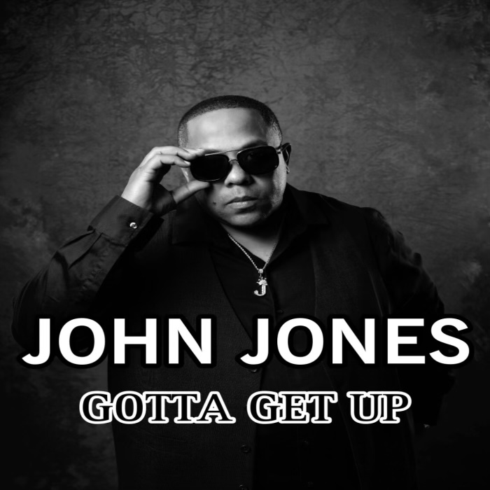 JOHN JONES: “GOTTA GET UP”