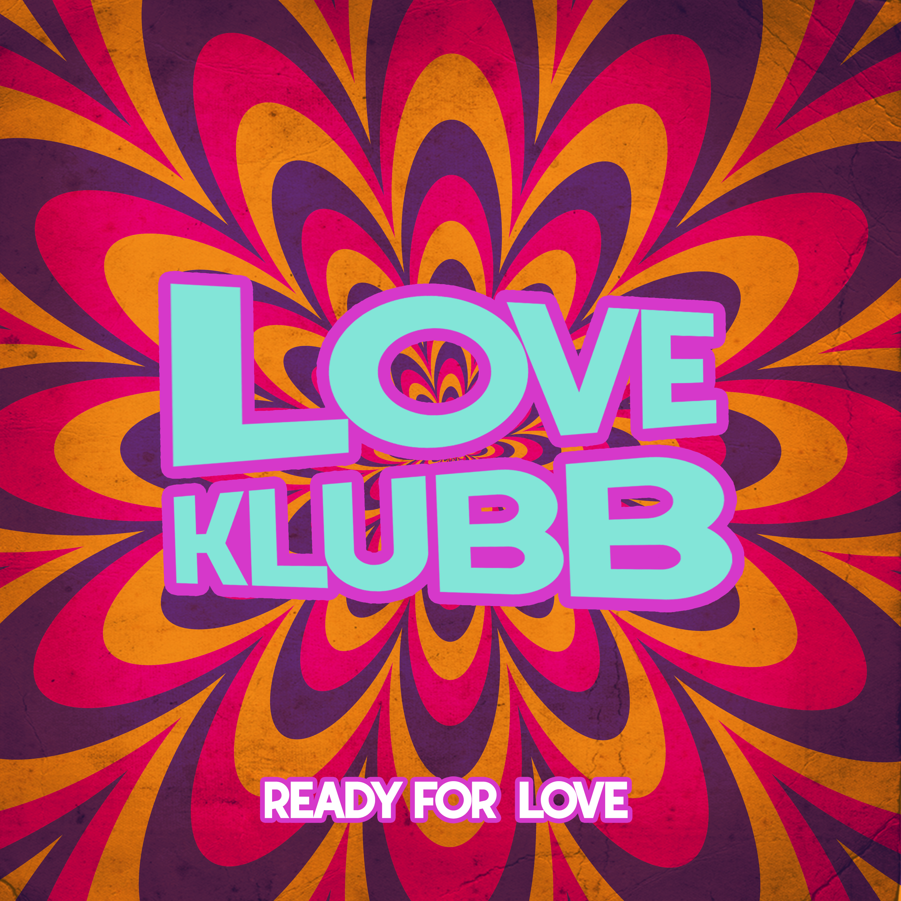 Love Klubb: “Ready for Love”